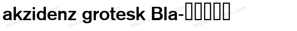akzidenz grotesk Bla字体转换